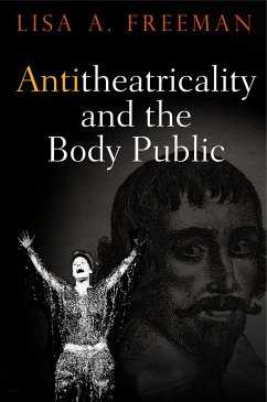 Antitheatricality and the Body Public - Freeman, Lisa A