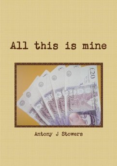 All this is mine - Stowers, Antony J