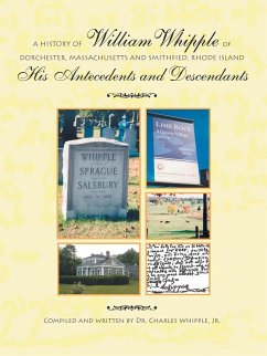 A History of William Whipple of Dorchester, Massachusetts and Smithfield, Rhode Island - Whipple Jr., Charles