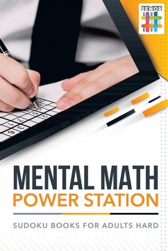 Mental Math Power Station   Sudoku Books for Adults Hard - Senor Sudoku