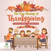 The True Meaning of Thanksgiving   Coloring Book Educational