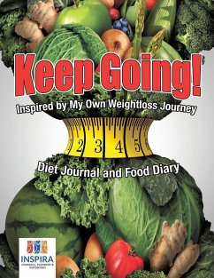 Keep Going! Inspired by My Own Weightloss Journey   Diet Journal and Food Diary - Inspira Journals, Planners & Notebooks