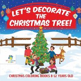 Let's Decorate the Christmas Tree!   Christmas Coloring Books 8-12 Years Old