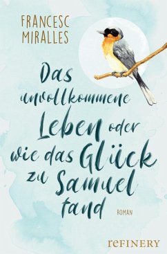 Das unvollkommene Leben oder wie das Glück zu Samuel fand (eBook, ePUB) - Miralles, Francesc