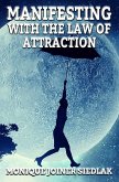 Manifesting With the Law of Attraction (Spiritual Growth and Personal Development, #5) (eBook, ePUB)