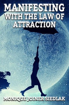 Manifesting With the Law of Attraction (Spiritual Growth and Personal Development, #5) (eBook, ePUB) - Siedlak, Monique Joiner