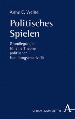 Politisches Spielen (eBook, PDF) - Weihe, Anne C.