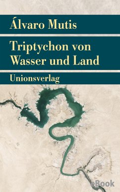 Triptychon von Wasser und Land (eBook, ePUB) - Mutis, Álvaro