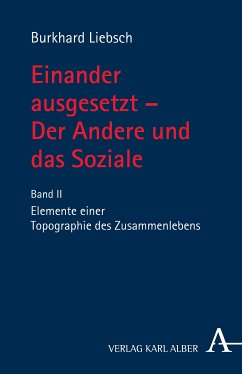 Einander ausgesetzt - Der Andere und das Soziale (eBook, PDF) - Liebsch, Burkhard