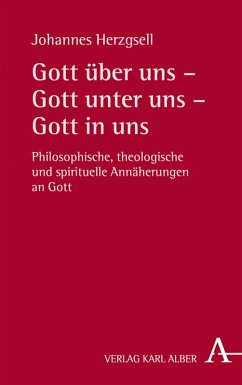 Gott über uns - Gott unter uns - Gott in uns (eBook, PDF) - Herzgsell, Johannes