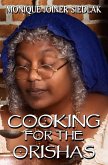 Cooking for the Orishas (African Spirituality Beliefs and Practices, #3) (eBook, ePUB)