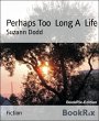 Perhaps Too Long A Life (eBook, ePUB) - Bild 1