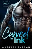 Carved in Ink (London Inked Boys, #1) (eBook, ePUB) Carved in Ink (London Inked Boys, #1) (eBook, ePUB)