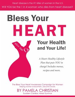 Bless Your Heart, Your Health and Your Life! (eBook, ePUB) - Christian, Pamela