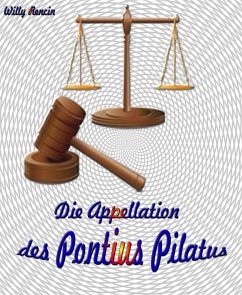 Die Appellation des Pontius Pilatus (eBook, ePUB) - Rencin, Willy
