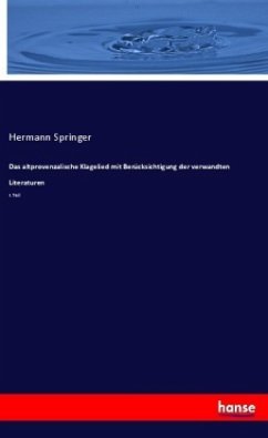 Das altprovenzalische Klagelied mit Berücksichtigung der verwandten Literaturen - Springer, Hermann