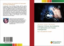 Fatores Críticos da Indústria 4.0 Aplicados em Casas Inteligentes - Antunes, Yago;Souza, Iuri;Conceição, Filipe