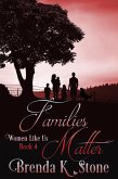 Families Matter (Women Like Us, #4) (eBook, ePUB)