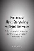 Multimedia News Storytelling as Digital Literacies