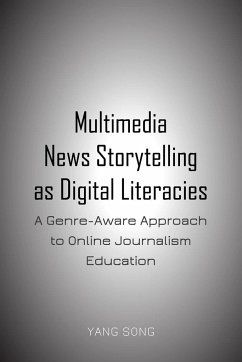 Multimedia News Storytelling as Digital Literacies - Song, Yang