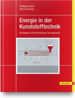 Energie in der Kunststofftechnik - Kaiser, Wolfgang;Schlachter, Willy