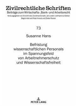 Befristung wissenschaftlichen Personals im Spannungsfeld von Arbeitnehmerschutz und Wissenschaftsfreiheit - Hans, Susanne