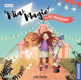 Mia Magie und die Zirkusbande / Mia Magie Bd.1 (1 Audio-CD)