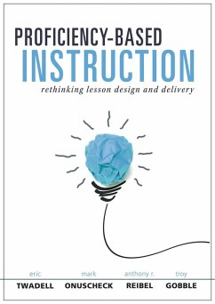 Proficiency-Based Instruction (eBook, ePUB) - Twadell, Eric; Onuscheck, Mark; Reibel, Anthony R.; Gobble, Troy