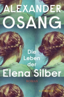 Die Leben der Elena Silber - Osang, Alexander