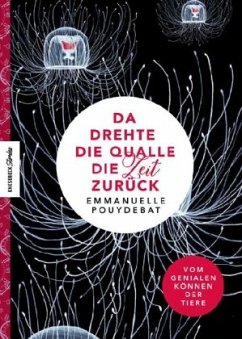 Da drehte die Qualle die Zeit zurück - Pouydebat, Emmanuelle