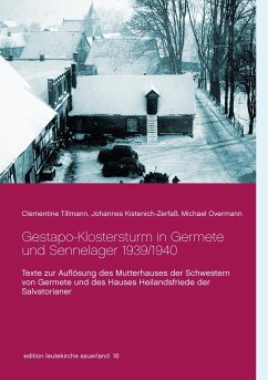 Gestapo-Klostersturm in Germete und Sennelager 1939/1940 - Tillmann, Clementine;Kistenich-Zerfaß, Johannes;Overmann, Michael