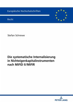 Die systematische Internalisierung in Nichteigenkapitalinstrumenten nach MiFID II/MiFIR - Schrewe, Stefan