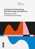 Lehrberuf: Vorbereitung, Berufseinstieg, Perspektiven