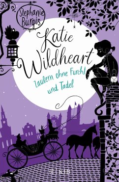 Zaubern ohne Furcht und Tadel / Katie Wildheart Bd.2 - Burgis, Stephanie