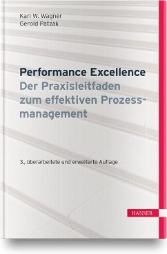 Performance Excellence - Der Praxisleitfaden zum effektiven Prozessmanagement - Wagner, Karl Werner;Patzak, Gerold