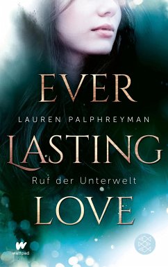 Ruf der Unterwelt / Everlasting Love Bd.3 - Palphreyman, Lauren