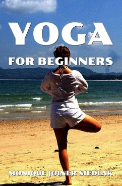 Yoga for Beginners (Mojo's Yoga, #1) (eBook, ePUB) - Siedlak, Monique Joiner