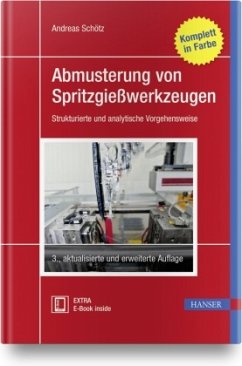 Abmusterung von Spritzgießwerkzeugen, m. 1 Buch, m. 1 E-Book - Schötz, Andreas