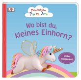 Mein liebstes Pop-up-Buch - Wo bist du, kleines Einhorn?