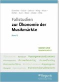 Fallstudien zur Ökonomie der Musikmärkte Fallstudien zur Ökonomie der Musikmärkte