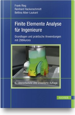 Finite Elemente Analyse für Ingenieure - Rieg, Frank;Hackenschmidt, Reinhard;Alber-Laukant, Bettina