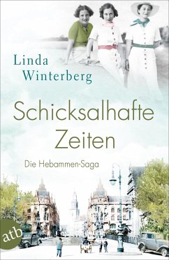 Schicksalhafte Zeiten / Hebammen-Saga Bd.3 - Winterberg, Linda