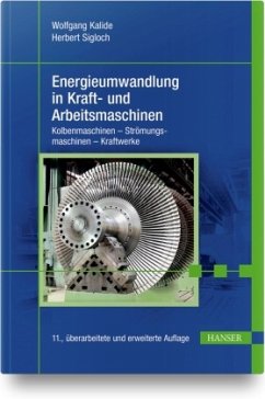 Energieumwandlung in Kraft- und Arbeitsmaschinen - Kalide, Wolfgang;Sigloch, Herbert