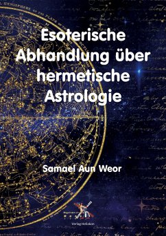 Esoterische Abhandlung über hermetische Astrologie - Aun Weor, Samael