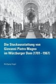 Die Stuckausstattung von Giovanni Pietro Magno im Würzburger Dom (1701-1967)