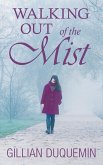 Walking out of the Mist (eBook, ePUB)
