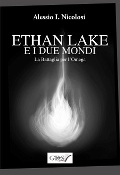 Ethan Lake e i Due mondi - La battaglia per l'Omega (eBook, ePUB) - I. Nicolosi, Alessio.