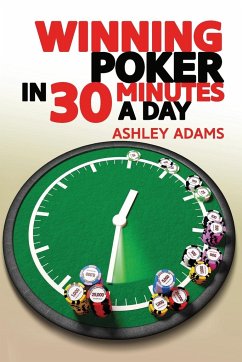 Winning Poker in 30 Minutes a Day - Adams, Ashley