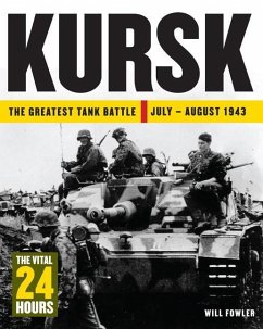 Kursk: The Greatest Tank Battle July - August 1943 - Fowler, Will