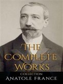 Anatole France: The Complete Works (eBook, ePUB)